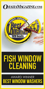 Omaha Magazine Fish Window Cleaning Award Winner Best Window Washers